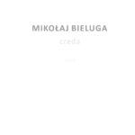 Katalog w dziale Nasze Publikacje - Mikołaj Bieluga pt. Creda